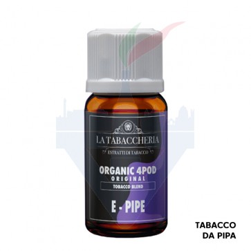 E-PIPE - Organic 4 Pod - Aroma Concentrato 10ml - La Tabaccheria
